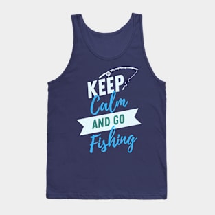 Keep calm and go fishing Tank Top